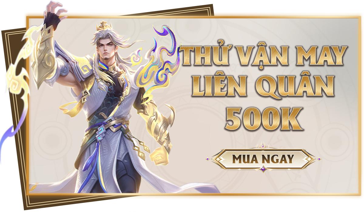 Thử Vận May Liên Quân 500K